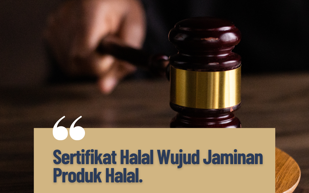 Sertifikat Halal Wujud Jaminan Produk Halal